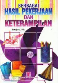 Image of Berbagai hasil pekerjaan dan keterampilan