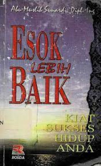 Image of Esok lebih baik: kiat sukses hidup anda