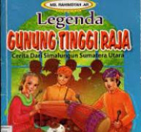 Image of Legenda gunung tinggi raja: cerita rakyat dari sumatra utara