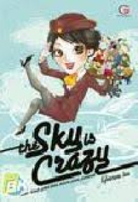 Image of The sky is crazy: kisah-kisah gokil dari dalam perut pesawat